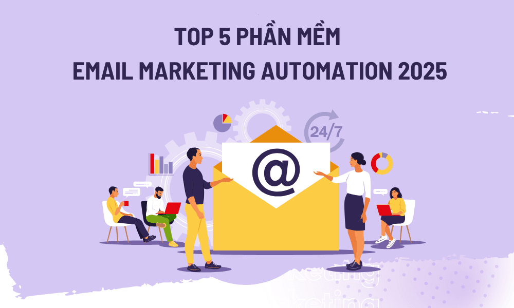 Top 5 phần mềm Email Marketing Automation 2025