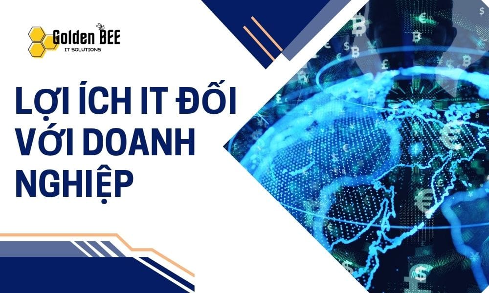 Lợi ích IT đối với doanh nghiệp