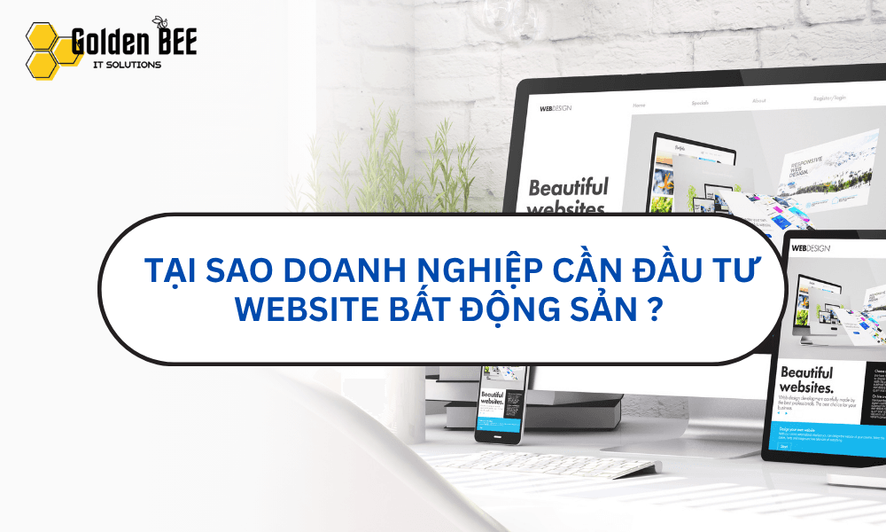 Tại sao doanh nghiệp cần đầu tư Website Bất Động Sản