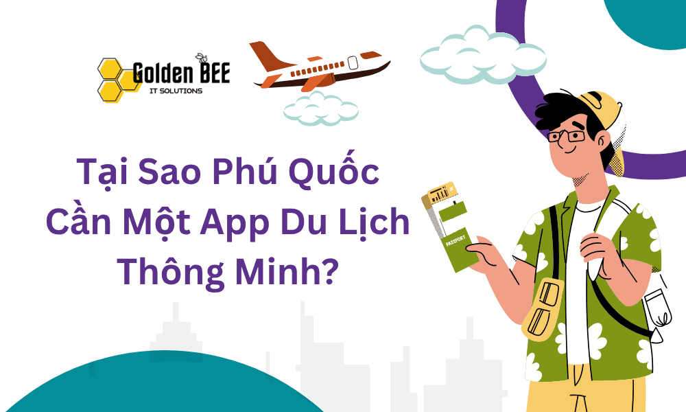 Tại Sao Phú Quốc Cần Một App Du Lịch Thông Minh?