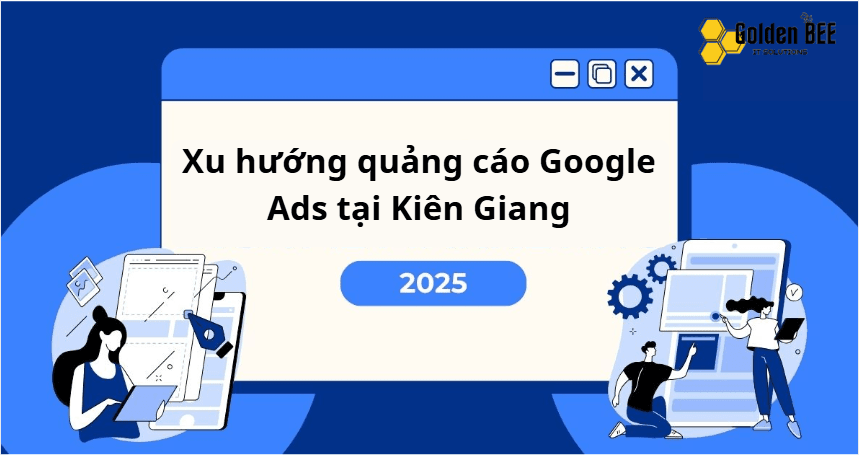 Xu hướng quảng cáo Google Ads tại Kiên Giang năm 2025