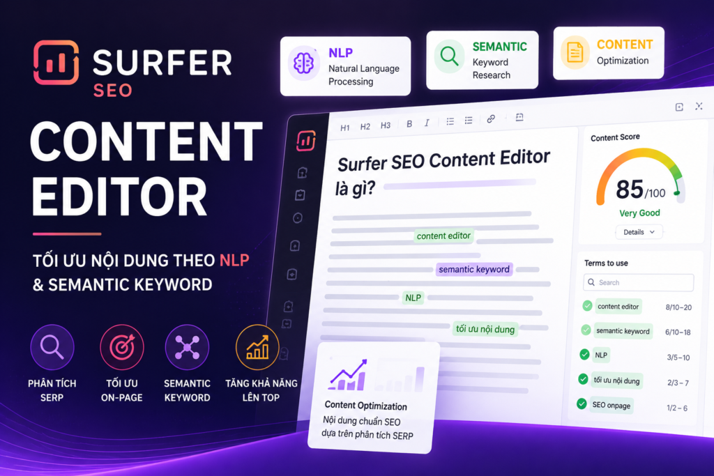 Surfer SEO Content Editor Là Gì? Công Cụ Tối Ưu Nội Dung Theo NLP Được SEOer Chuyên Nghiệp Sử Dụng Năm 2026 - Tin tức Golden Bee