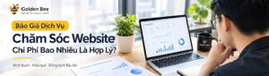 Báo Giá Dịch Vụ Chăm Sóc Website: Chi Phí Bao Nhiêu Là Hợp Lý?